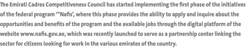 The Emirati Cadres Competitiveness Council has started implementing the first phase of the initiatives of the federal   