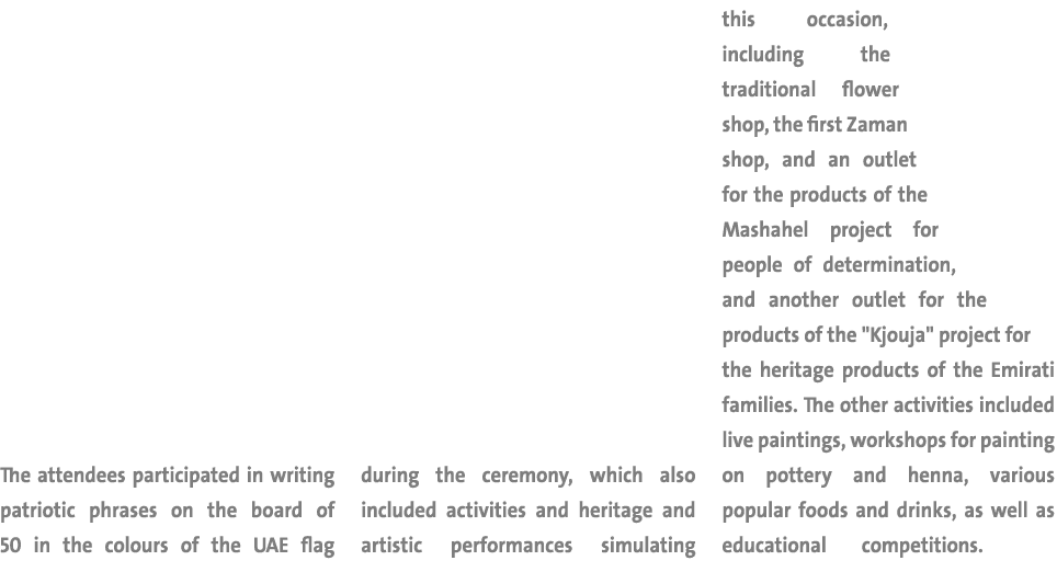 The attendees participated in writing patriotic phrases on the board of 50 in the colours of the UAE flag during the    