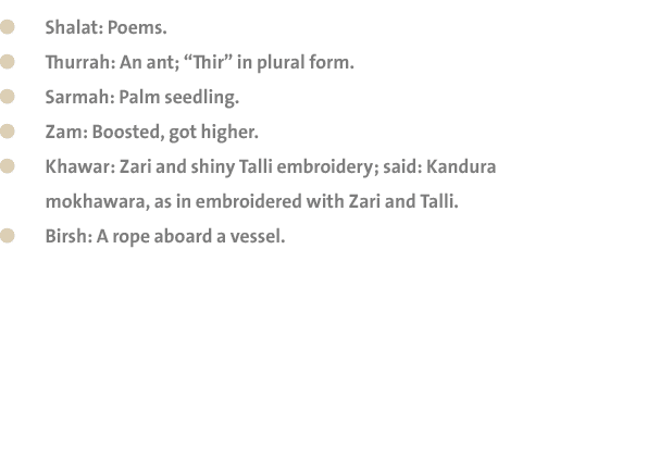  Shalat: Poems. Thurrah: An ant; “Thir” in plural form. Sarmah: Palm seedling. Zam: Boosted, got higher. Khawar: Zari...