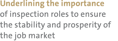 Underlining the importance of inspection roles to ensure the stability and prosperity of the job market 