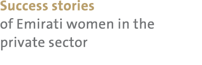 Success stories of Emirati women in the private sector