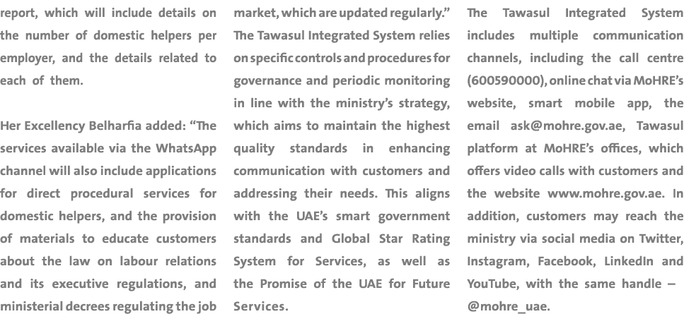 report, which will include details on the number of domestic helpers per employer, and the details related to each of...