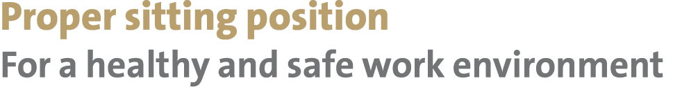 Proper sitting position For a healthy and safe work environment