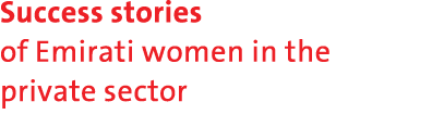 Success stories of Emirati women in the private sector