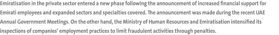Emiratisation in the private sector entered a new phase following the announcement of increased financial support for...