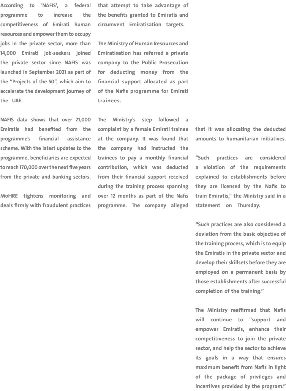 According to 'NAFIS', a federal programme to increase the competitiveness of Emirati human resources and empower them...