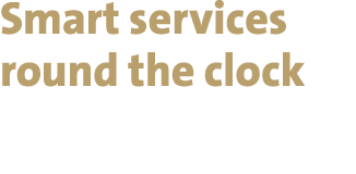 Smart services round the clock