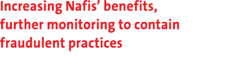 Increasing Nafis’ benefits, further monitoring to contain fraudulent practices