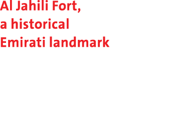 Al Jahili Fort, a historical Emirati landmark 