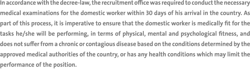 In accordance with the decree law, the recruitment office was required to conduct the necessary medical examinations ...