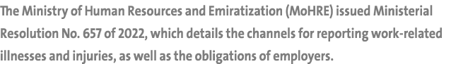 The Ministry of Human Resources and Emiratization (MoHRE) issued Ministerial Resolution No. 657 of 2022, which detail...