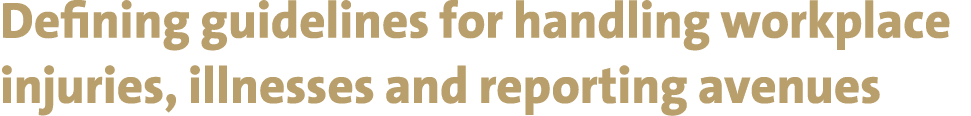 Defining guidelines for handling workplace injuries, illnesses and reporting avenues 