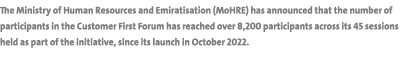 The Ministry of Human Resources and Emiratisation (MoHRE) has announced that the number of participants in the Custom...