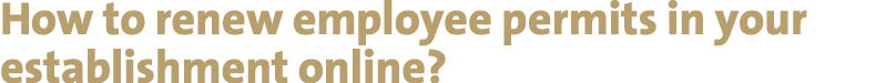 How to renew employee permits in your establishment online?