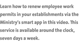 Learn how to renew employee work permits in your establishments via the Ministry's smart app in this video. This serv...