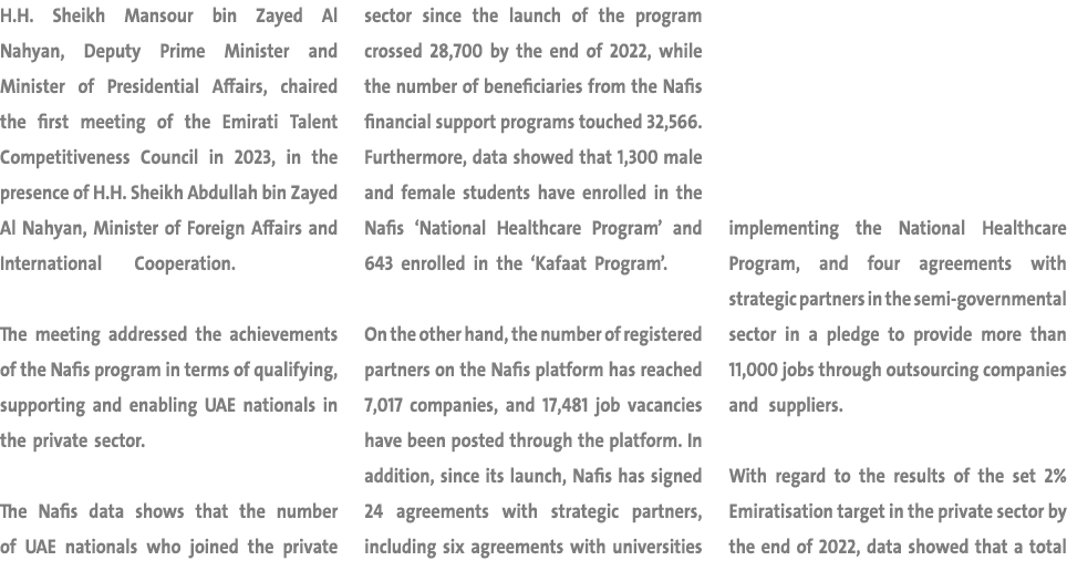H.H. Sheikh Mansour bin Zayed Al Nahyan, Deputy Prime Minister and Minister of Presidential Affairs, chaired the firs...