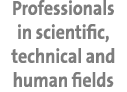 Professionals in scientific, technical and human fields