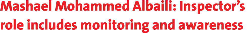 Mashael Mohammed Albaili: Inspector’s role includes monitoring and awareness 