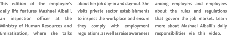 This edition of the employee’s daily life features Mashael Albaili, an inspection officer at the Ministry of Human Re...