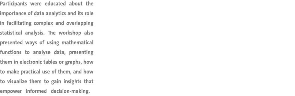 Participants were educated about the importance of data analytics and its role in facilitating complex and overlappin...