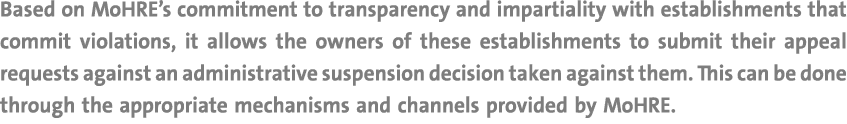 Based on MoHRE’s commitment to transparency and impartiality with establishments that commit violations, it allows th...