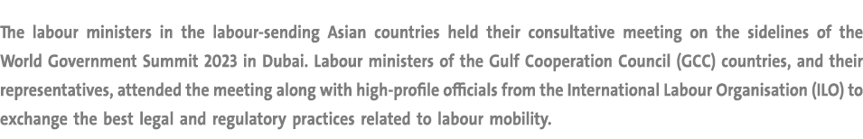 The labour ministers in the labour sending Asian countries held their consultative meeting on the sidelines of the Wo...