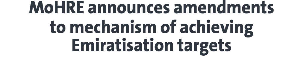 MoHRE announces amendments to mechanism of achieving Emiratisation targets 