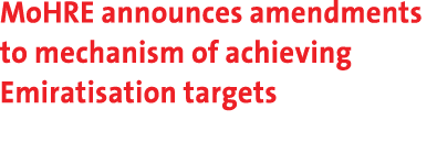 MoHRE announces amendments to mechanism of achieving Emiratisation targets 