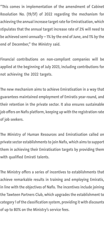 “This comes in implementation of the amendment of Cabinet Resolution No. (19/5f) of 2022 regarding the mechanism for ...