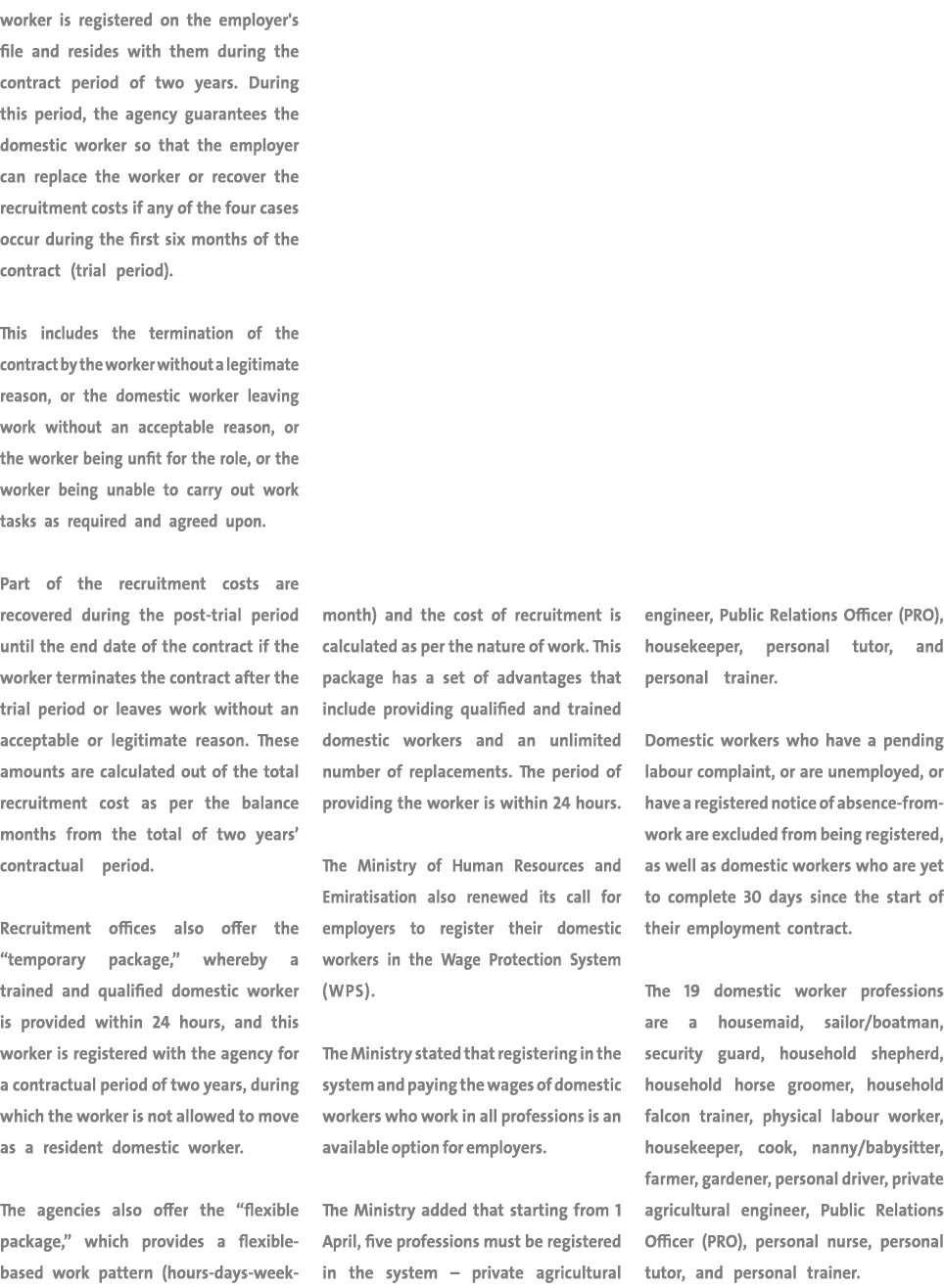 worker is registered on the employer's file and resides with them during the contract period of two years. During thi...