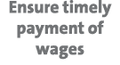 Ensure timely payment of wages