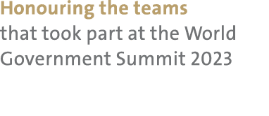Honouring the teams that took part at the World Government Summit 2023 
