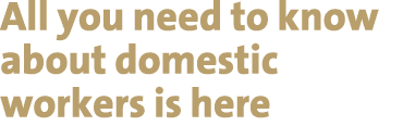 All you need to know about domestic workers is here
