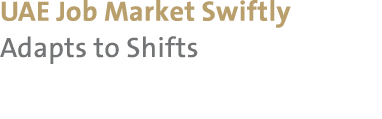 UAE Job Market Swiftly Adapts to Shifts 