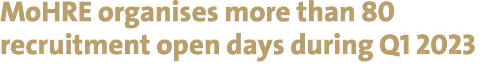 MoHRE organises more than 80 recruitment open days during Q1 2023 