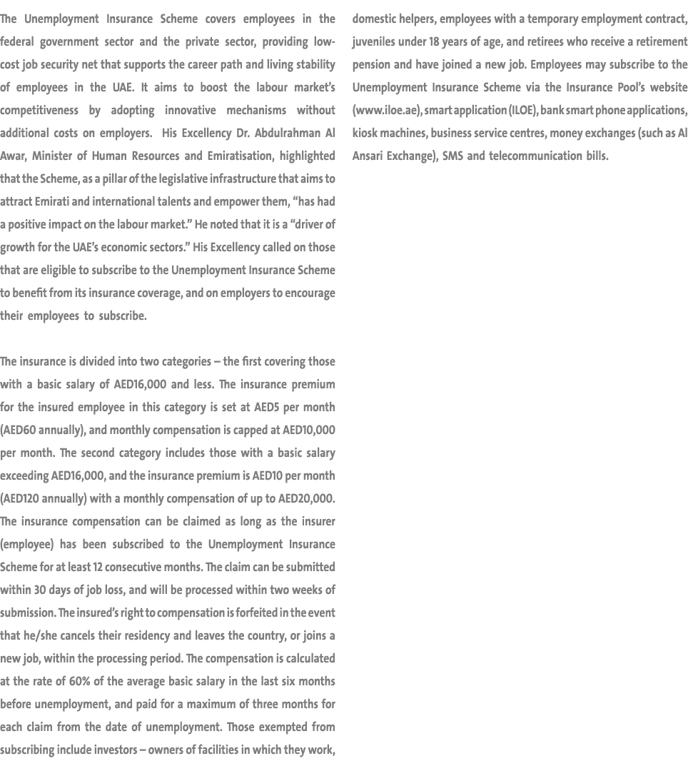 The Unemployment Insurance Scheme covers employees in the federal government sector and the private sector, providing...