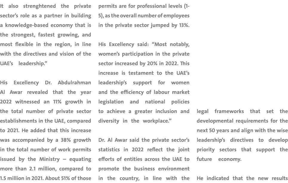 It also strenghtened the private sector’s role as a partner in building a knowledge based economy that is the stronge...