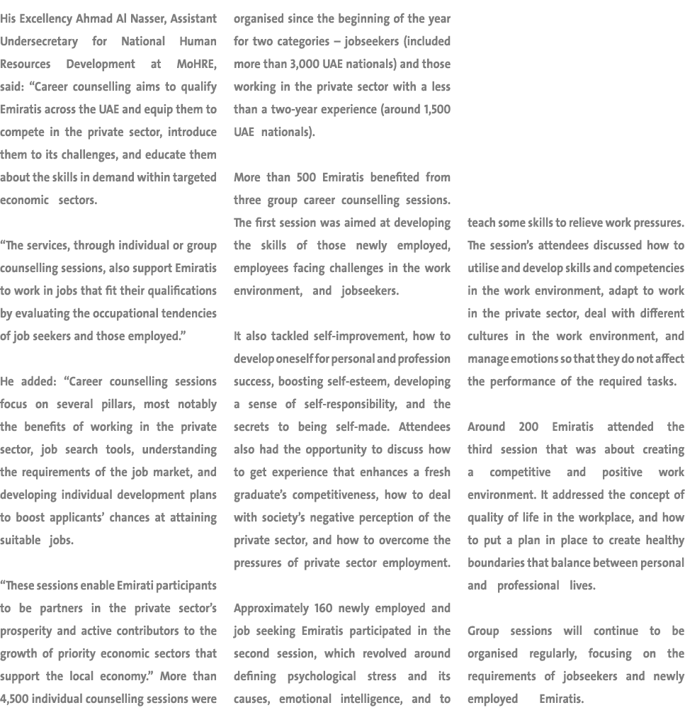 His Excellency Ahmad Al Nasser, Assistant Undersecretary for National Human Resources Development at MoHRE, said: “Ca...