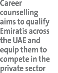 Career counselling aims to qualify Emiratis across the UAE and equip them to compete in the private sector