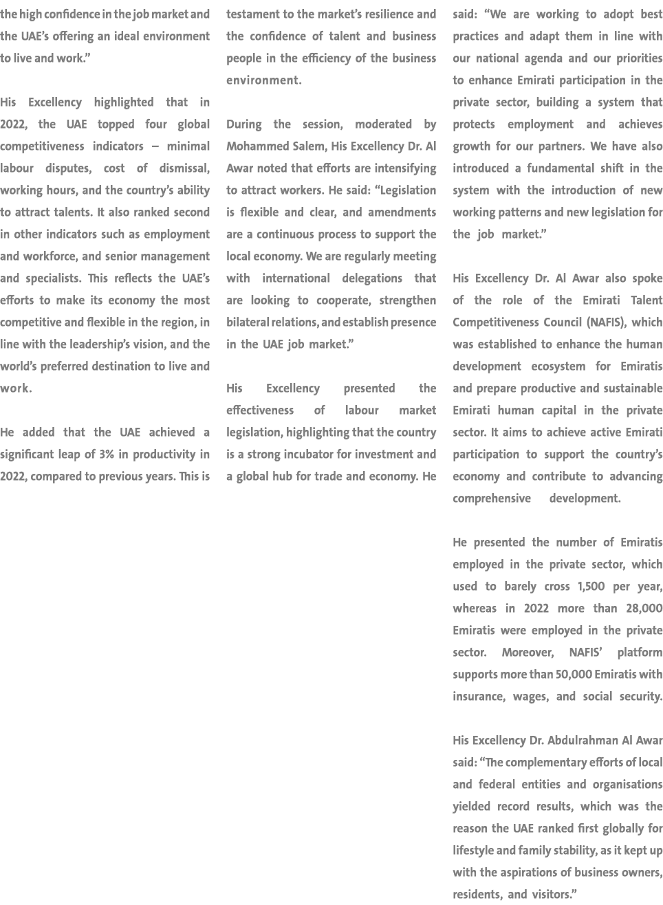 the high confidence in the job market and the UAE’s offering an ideal environment to live and work.” His Excellency h...