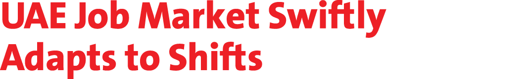 UAE Job Market Swiftly Adapts to Shifts 