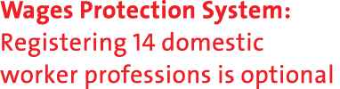 Wages Protection System: Registering 14 domestic worker professions is optional 