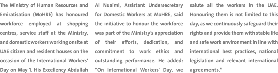 The Ministry of Human Resources and Emiratisation (MoHRE) has honoured workforce employed at shopping centres, servic...