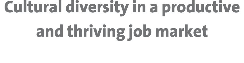 Cultural diversity in a productive and thriving job market 