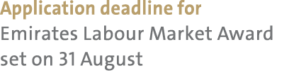 Application deadline for Emirates Labour Market Award set on 31 August 
