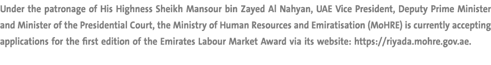 Under the patronage of His Highness Sheikh Mansour bin Zayed Al Nahyan, UAE Vice President, Deputy Prime Minister and...
