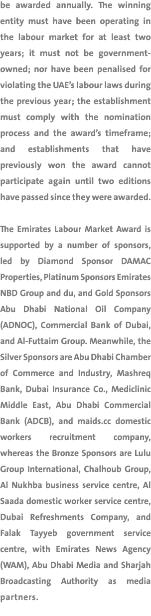 be awarded annually. The winning entity must have been operating in the labour market for at least two years; it must...