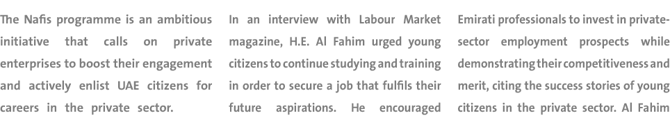 The Nafis programme is an ambitious initiative that calls on private enterprises to boost their engagement and active...