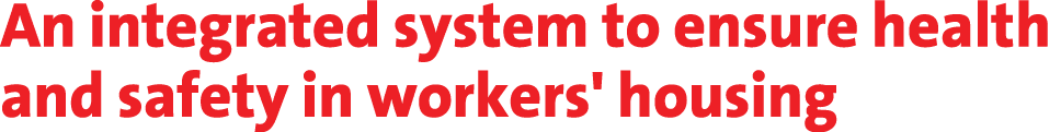 An integrated system to ensure health and safety in workers' housing