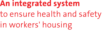 An integrated system to ensure health and safety in workers' housing